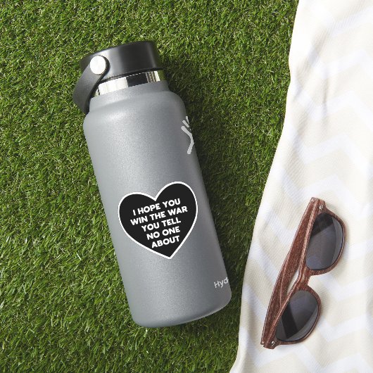 Ik hoop dat je de oorlog wint waar je niemand over sticker (HydroFlask Insitu)