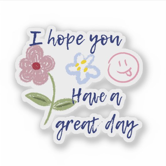 Ik hoop dat je een geweldige dag hebt sticker (Voorkant)