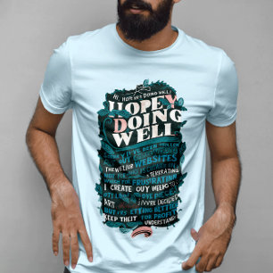 Ik hoop dat je het goed doet t-shirt
