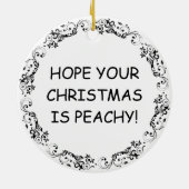 Ik hoop dat je kerst peachy is keramisch ornament (Achterkant)