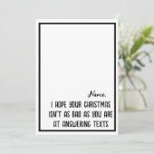 Ik hoop dat je kerstmis niet zo erg grappig sarcas feestdagenkaart (Staand voorkant)
