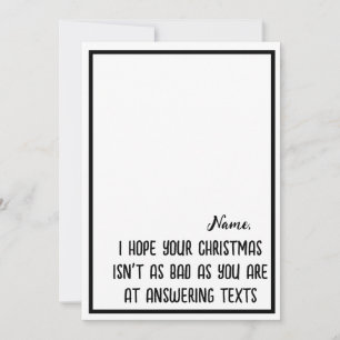Ik hoop dat je kerstmis niet zo erg grappig sarcas feestdagenkaart
