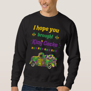 Ik hoop dat je koning Cake Funny Mardi Gras Carn h Trui