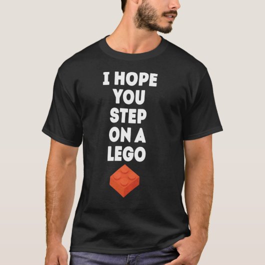 Ik hoop dat je op een Lego stapt T-shirt (Voorkant)