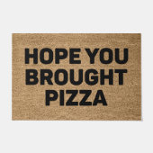 Ik hoop dat je Pizza hebt meegenomen Deurmat (Voorkant)