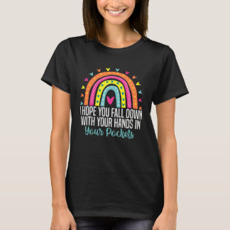 Ik hoop dat je valt met je handen in je zak t-shirt