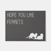 Ik hoop dat je van de fretten houdt deurmat (Voorkant)