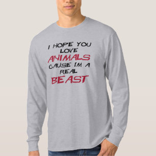 Ik hoop dat je van dieren houdt omdat ik een echt  t-shirt