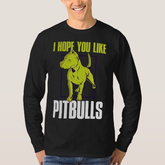 Ik hoop dat je van Pitbulls grappige Pitbull houdt T-shirt (Voorkant)