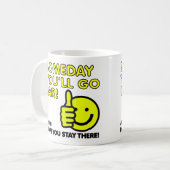 Ik hoop dat je ver weg gaat. koffiemok (Voorkant links)