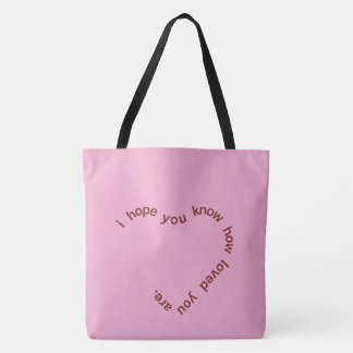 "Ik hoop dat je weet hoe geliefd je bent Hart Graf Tote Bag