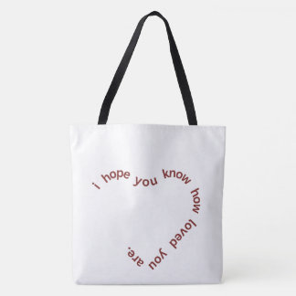"Ik hoop dat je weet hoe geliefd je bent Hart Witt Tote Bag