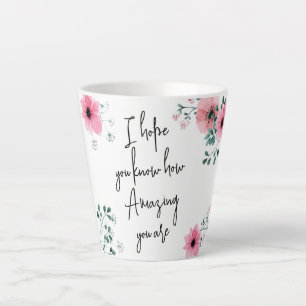 Ik hoop dat je weet Watercolor Bloemige Vriendscha Latte Mok