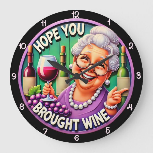 Ik hoop dat je wijn hebt meegenomen grote klok (Voorkant)