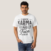 Ik hoop dat Karma je in het gezicht slaat. Voor ik T-shirt (Voorkant volledig)