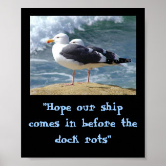 "Ik hoop dat ons schip binnenkomt..." Poster