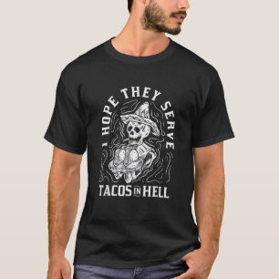 Ik hoop dat ze Tacos dienen in hel Halloween Taco  T-shirt