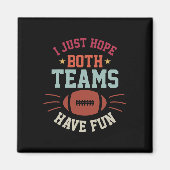 Ik hoop gewoon dat beide teams hebben leuke kom te magneet (Voorkant)