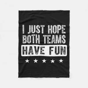 Ik hoop gewoon dat beide teams plezier hebben grap fleece deken
