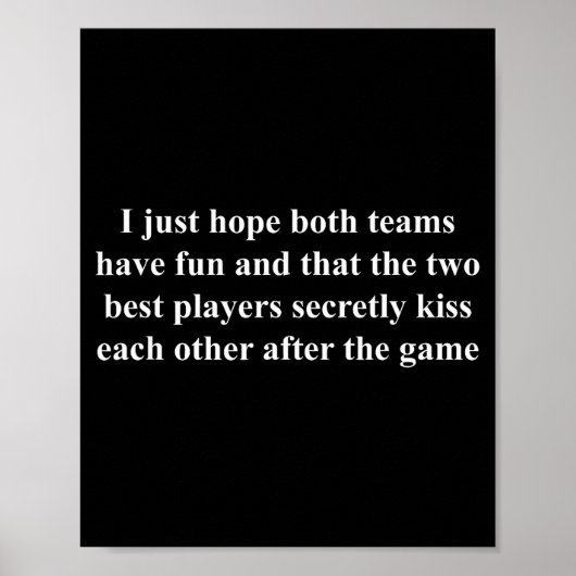 Ik hoop gewoon dat beide teams plezier hebben Grap Poster (Voorkant)