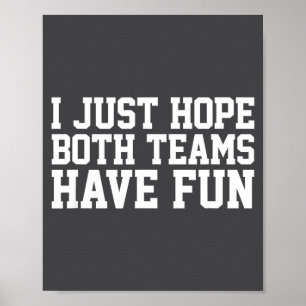 Ik hoop gewoon dat beide teams plezier hebben Klei Poster
