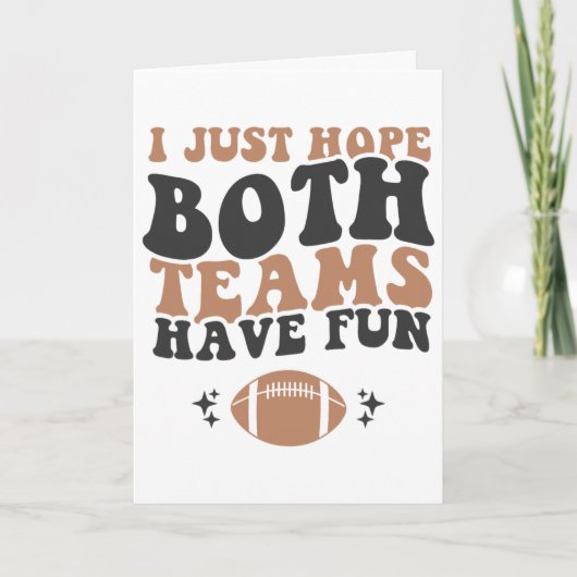 Ik hoop gewoon dat beide teams plezier hebben Leuk Kaart (Voorkant)