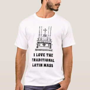 IK HOOP VAN DE TRADITIONELE LATIJNMASSA CATHOLIC T T-SHIRT