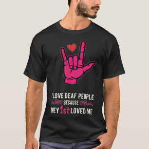 IK HOOP VAN DEAF-MENSEN OMDAT ZE HET EERSTE LOVEND T-SHIRT