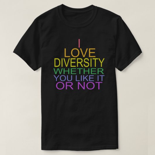 IK HOOP VAN DIVERSITEIT OF JE HET VINDT OF NIET T-SHIRT (Design voorkant)