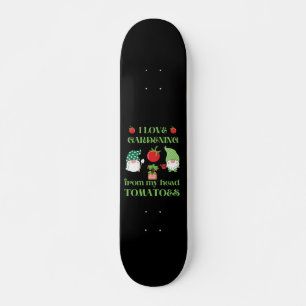 IK HOOP VAN GARDENING VAN MIJN HOOFDTOMATOEN grapp Persoonlijk Skateboard