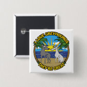 IK HOOP VAN GREYHOUNDS DAT ZE GROOT ZIJN VIERKANTE BUTTON 5,1 CM (Voorkant /achterkant)