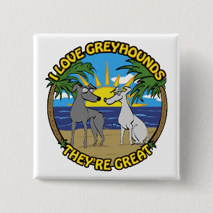IK HOOP VAN GREYHOUNDS DAT ZE GROOT ZIJN VIERKANTE BUTTON 5,1 CM
