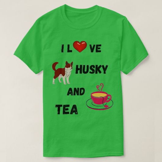 IK HOOP VAN HUSKY EN TEA T-SHIRT (Design voorkant)