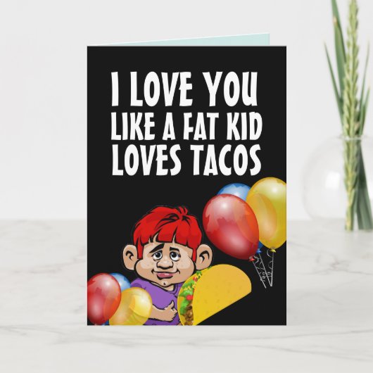 IK HOOP VAN JE ALS EEN VET KIND TACO FUNNY BIRTHDA KAART (Voorkant)
