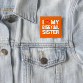 IK HOOP VAN MIJN BISEXUELE ZISTER -.png Vierkante Button 5,1 Cm (In situ)