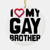 IK HOOP VAN MIJN GAY BROTHER -.png Keramisch Ornament (Voorkant)