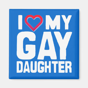 IK HOOP VAN MIJN GAY DAUGHTER - -.png Magneet