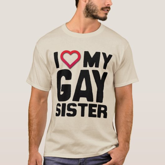 IK HOOP VAN MIJN GAY SISTER - T-SHIRT (Voorkant)