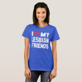 IK HOOP VAN MIJN LESBIAANSE VRIENDEN T-SHIRT (Voorkant volledig)