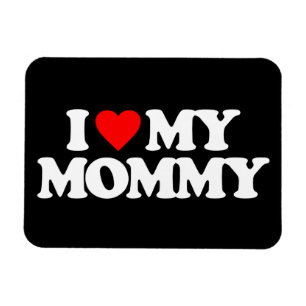 IK HOOP VAN MIJN MOMMY MAGNEET