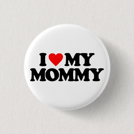 IK HOOP VAN MIJN MOMMY RONDE BUTTON 3,2 CM (Voorkant)