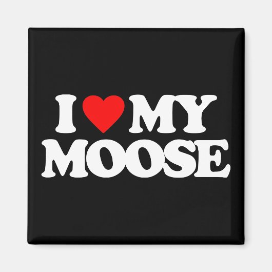 IK HOOP VAN MIJN MOOSE MAGNEET (Voorkant)
