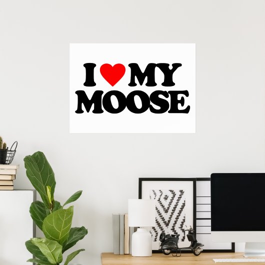 IK HOOP VAN MIJN MOOSE POSTER (Thuiskantoor)