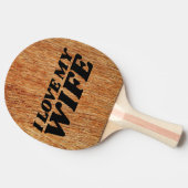 IK HOOP VAN MIJN VROUW PINGPONG PADDLE TAFELTENNISBATJE (Zijkant)