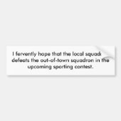 Ik hoop vurig dat de lokale squadron.. bumpersticker (Voorkant)