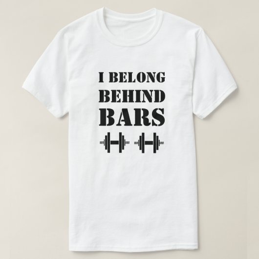 IK HOOR ACHTER BARS Grappige Workout Quote T-shirt (Design voorkant)