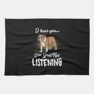 Ik hoor dat je geen Engelse Bulldog Gift luistert Theedoek