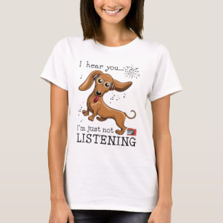 Ik hoor dat je niet luistert, Dachshund Lover T-shirt