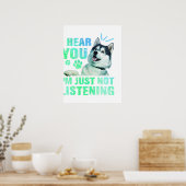 ik hoor dat je niet luistert naar siberiaanse husk poster (Keuken)