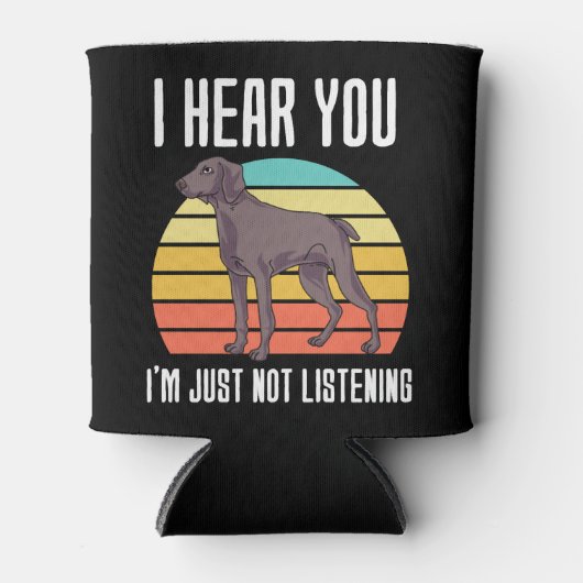 Ik hoor dat je Weimaraner niet luistert Blikjeskoeler (Voorkant)